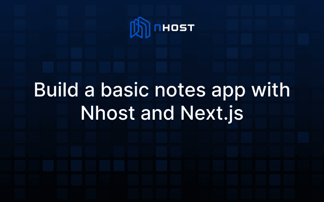 Banner of Build a basic notes app with Nhost and Next.js