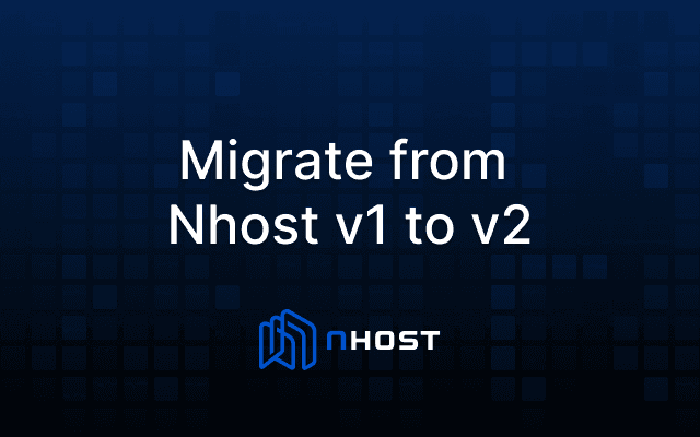 Banner of Migrate from Nhost v1 to v2