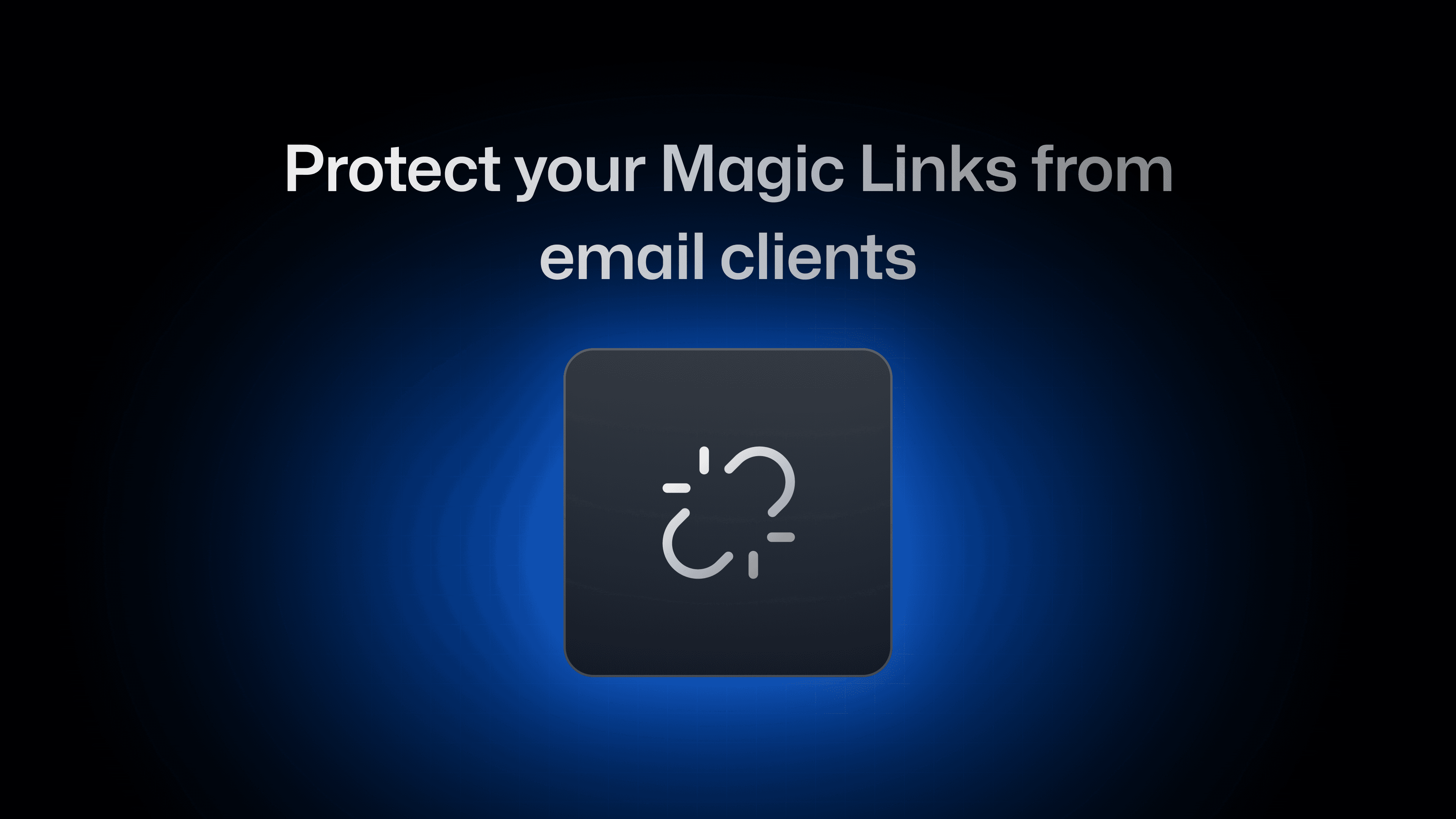 Banner of Protect your Magic Links from email clients