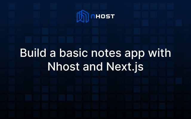 Cover of Build a basic notes app with Nhost and Next.js