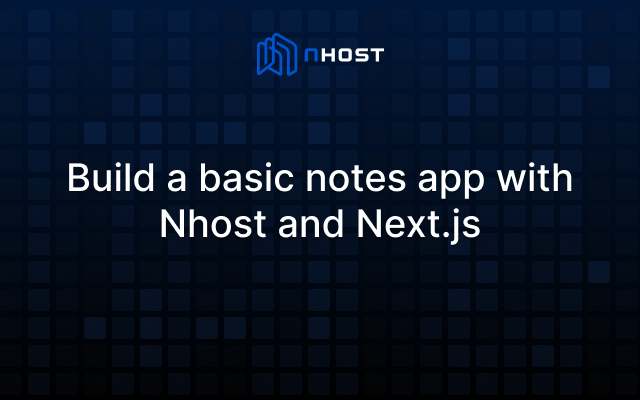 Banner of Build a basic notes app with Nhost and Next.js