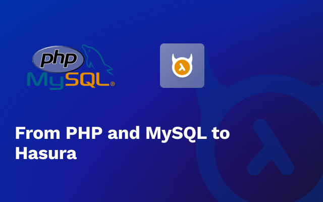 Banner of From PHP and MySQL to Hasura
