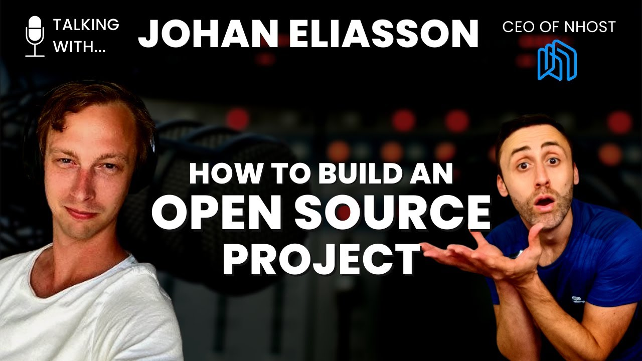 How to build an Open Source Project - Johan Eliasson - Nhost